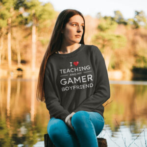 I love teaching and my gamer boyfriend sweatshirt pepper color